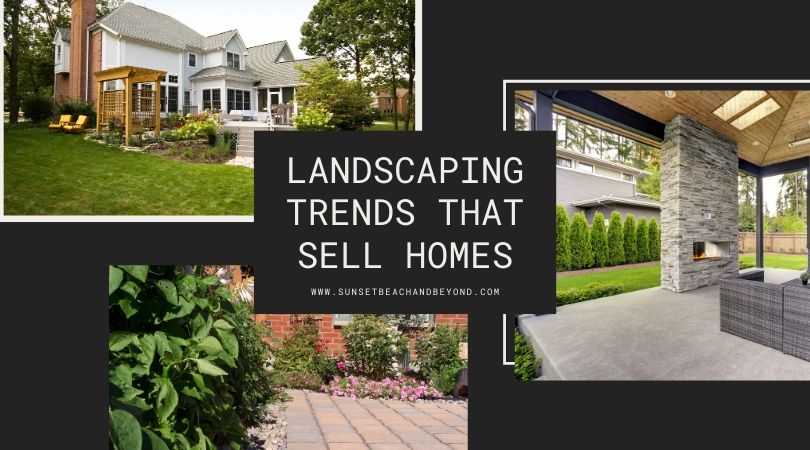 Landscaping Trends That Sell Homes