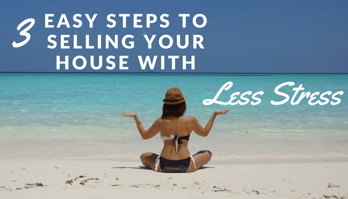 3 Ways to Sell Your House with Less Stress