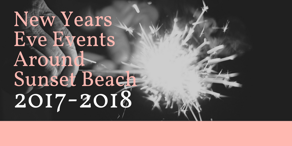 New Year's Eve Events Around Sunset Beach 2017-2018