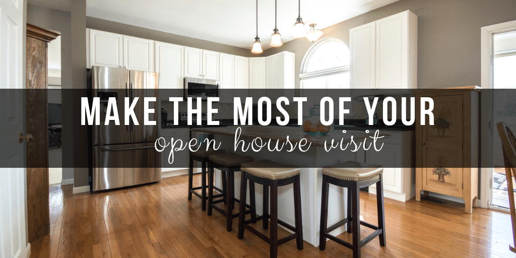 How to Make the Most of Your Open House Visit