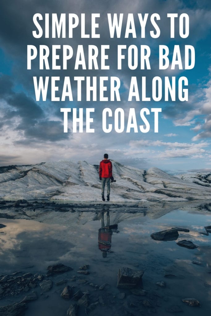 Simple Ways to Prepare for Bad Weather Along the Coast