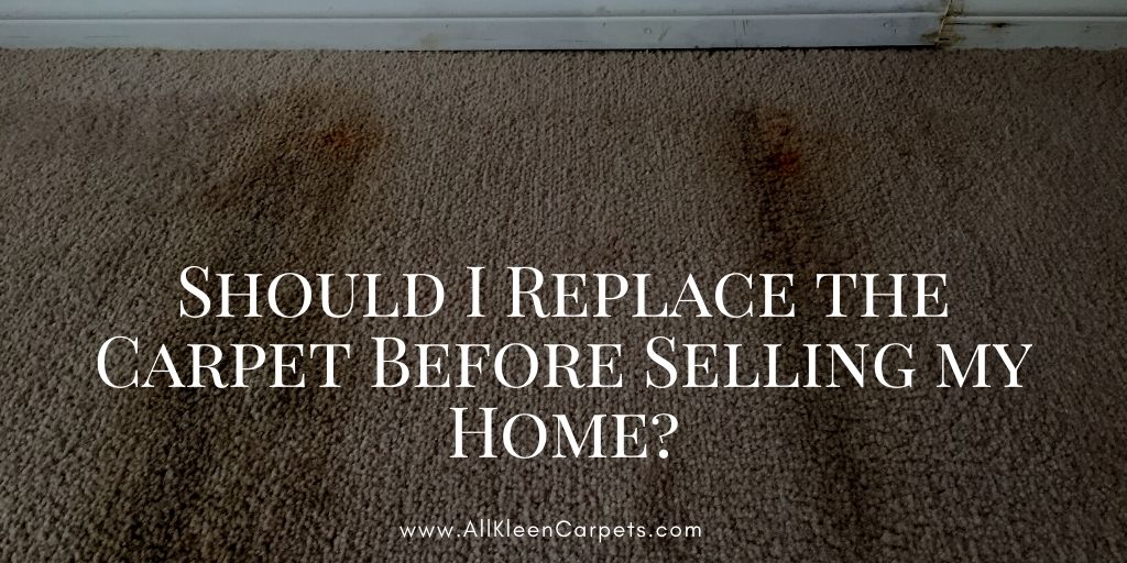 Should I Replace the Carpet Before Selling my Home?