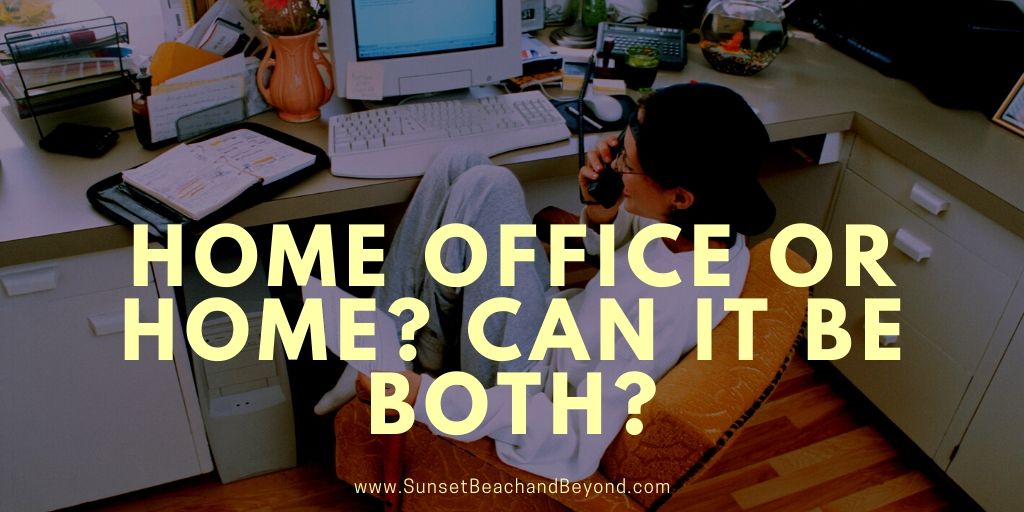 Home Office or Home? Can it be Both?