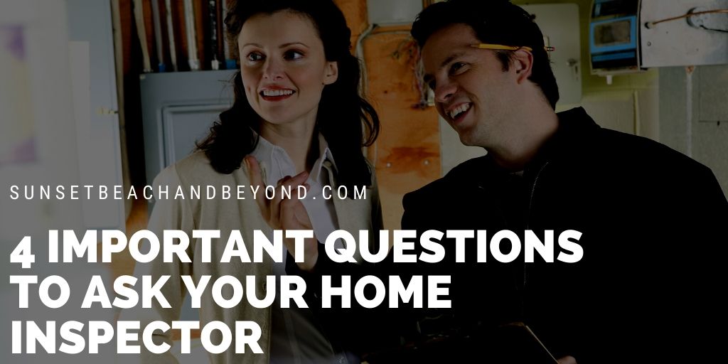 4 Important Questions to Ask Your Home Inspector
