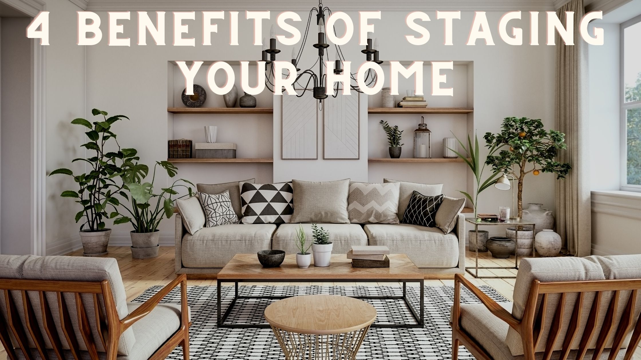 4 Benefits of Staging Your Home