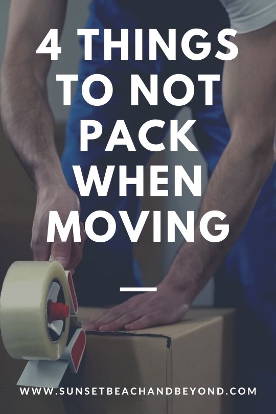 4 Things to NOT Pack When Moving