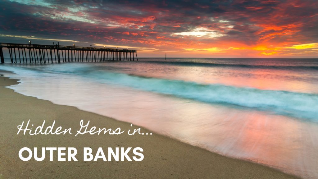 The Outer Banks Hidden Gems