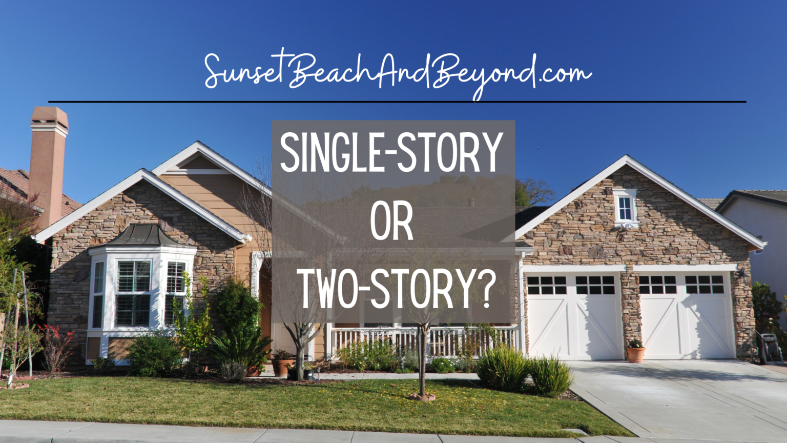 should-i-buy-a-single-story-or-a-two-story-home-part-one