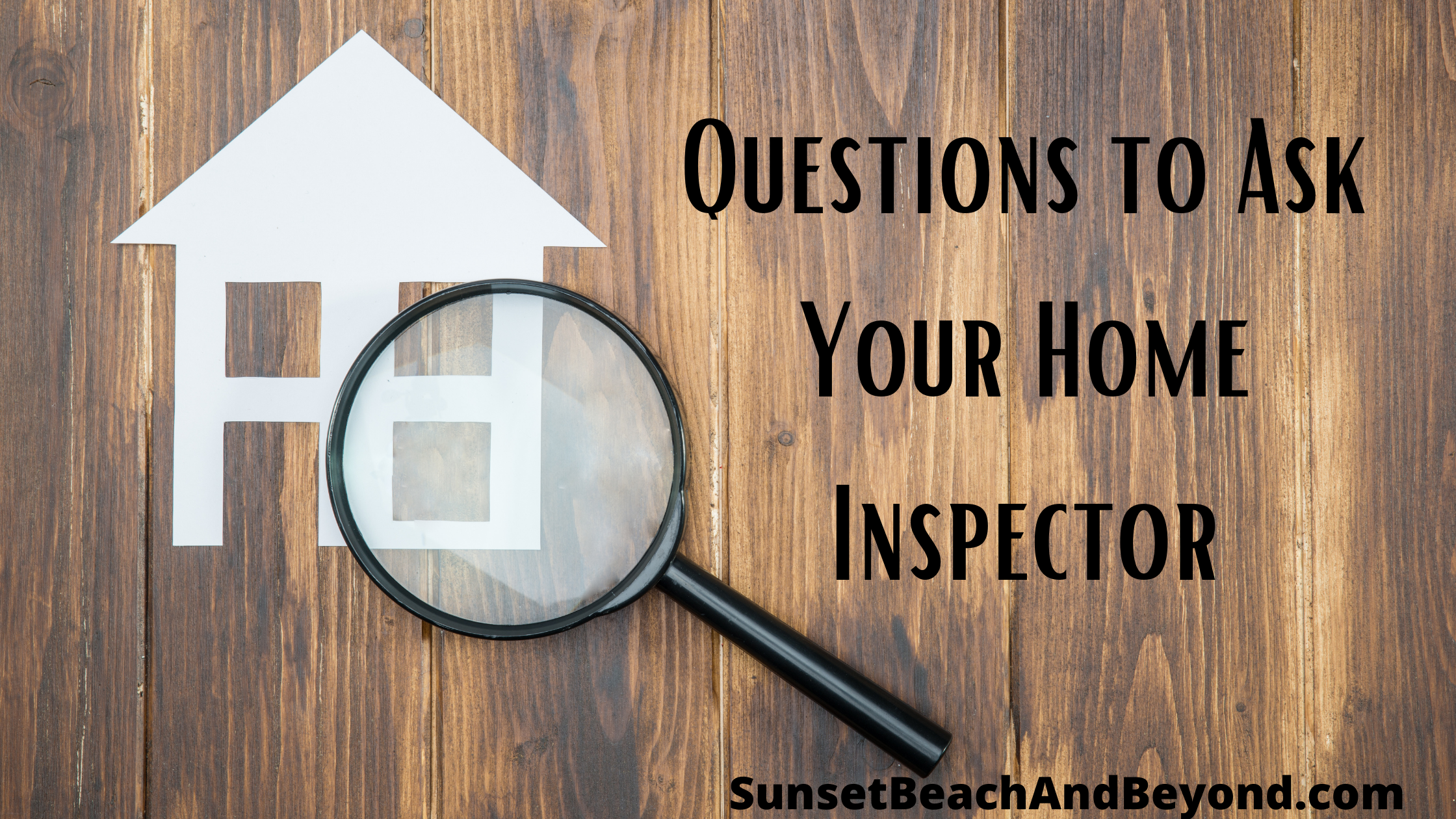Questions to Ask Your Home Inspector