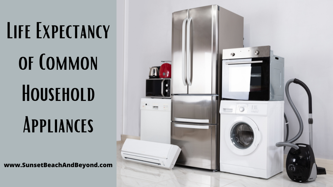 Life Expectancy of Common Household Appliances