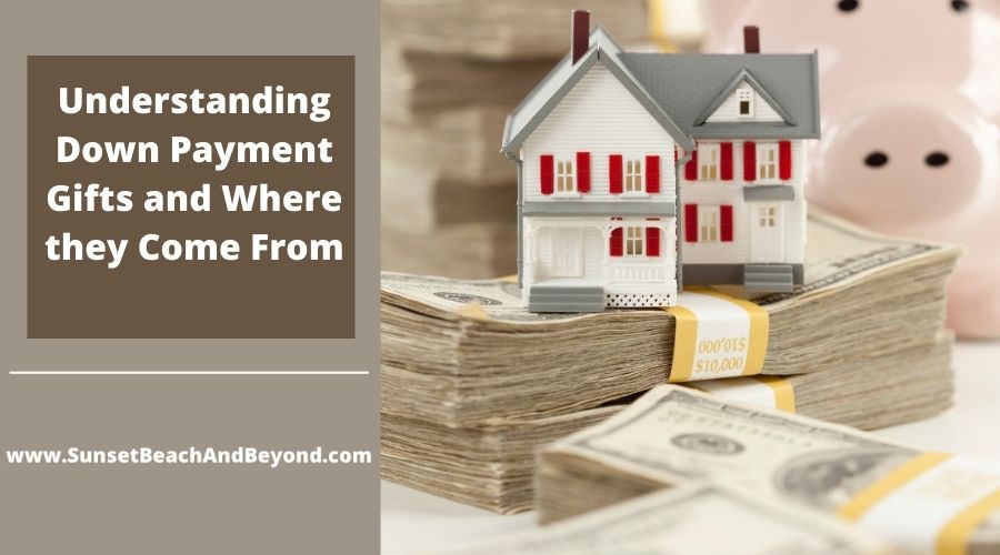 Understanding Down Payment Gifts and Where the Come From