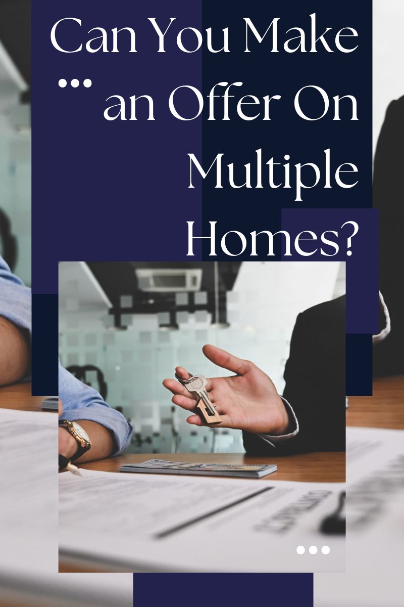 Can You Make an Offer On Multiple Homes?