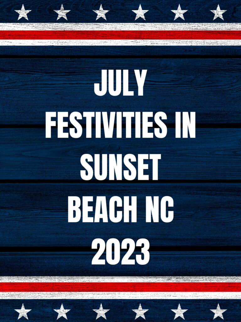 July Festivities In Sunset Beach NC 2023