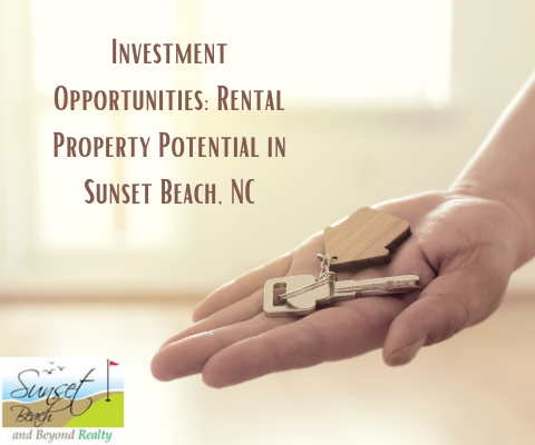Investment Opportunities: Rental Property Potential in Sunset Beach, NC