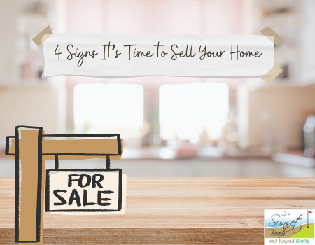 4 Signs It’s Time to Sell Your Home