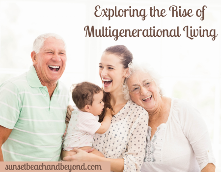 Exploring the Rise of Multigenerational Living