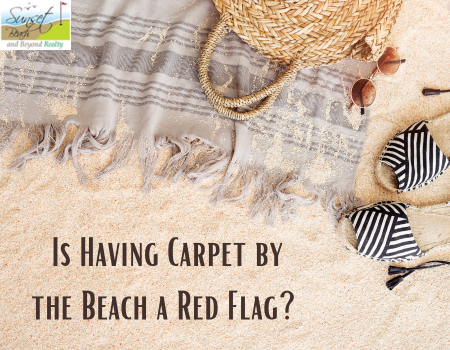 Is Having Carpet by the Beach a Red Flag?