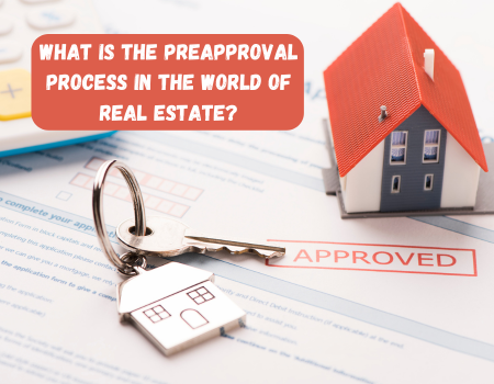 What is the Preapproval Process in the World of Real Estate?