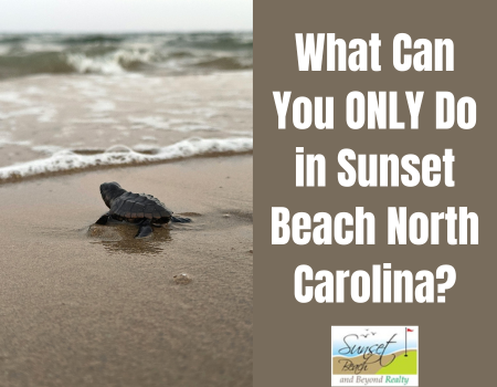 What Can You ONLY Do in Sunset Beach North Carolina?