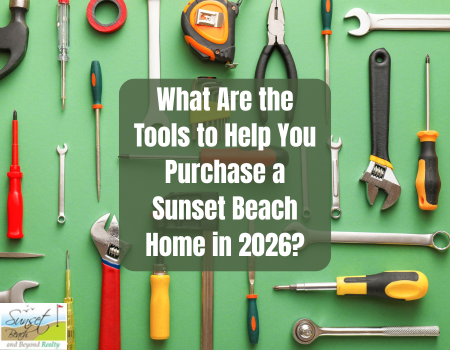 What Are the Tools to Help You Purchase a Sunset Beach Home in 2026?