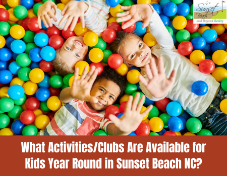What Activities/Clubs Are Available for Kids Year Round in Sunset Beach NC?