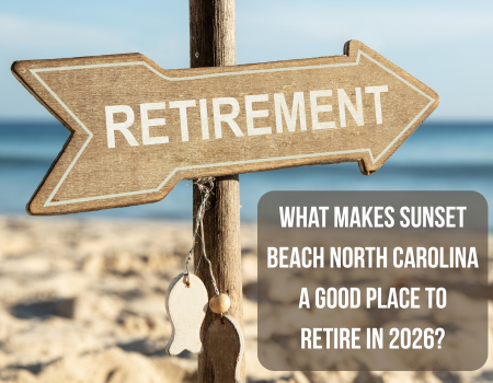 What Makes Sunset Beach North Carolina a Good Place to Retire in 2026?