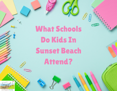 What Schools Do Kids In Sunset Beach Attend?