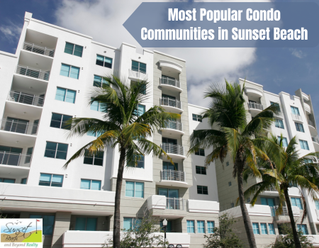 Most Popular Condo Communities in Sunset Beach