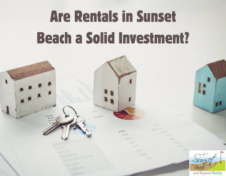 Are Rentals in Sunset Beach a Solid Investment?