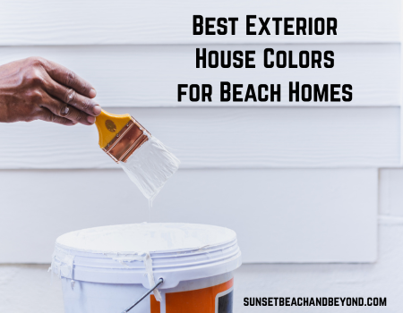 Best Exterior House Colors for Beach Homes
